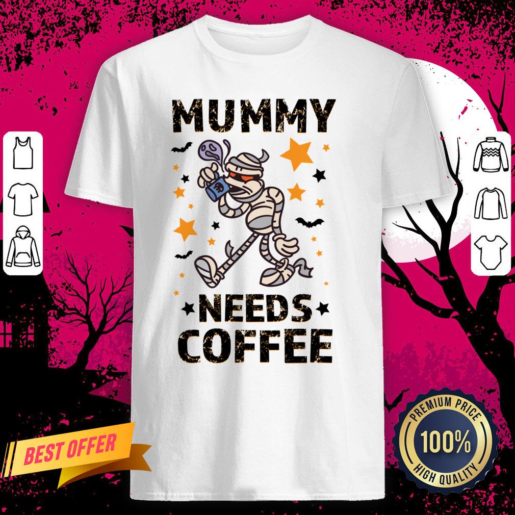 Mummy Needs Drink Coffee In Halloween Day Shirt