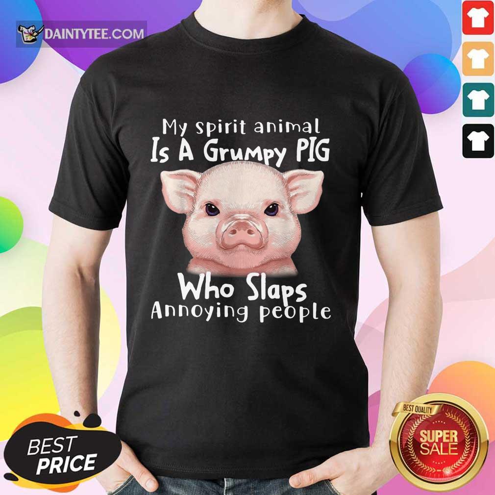 My Spirit Animal Is A Grumpy Pig Shirt