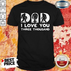 Bigfoot Dad I Love You There Thousand Shirt