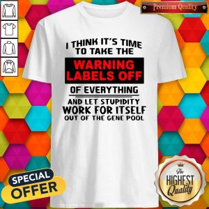 Nice Let Stupidity Work Shirt