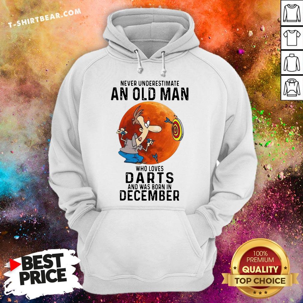 Never Underestimate An Old Man Who Loves Darts And Was Born In December Shirt