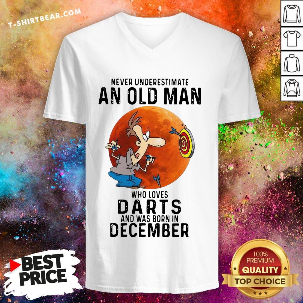 Never Underestimate An Old Man Who Loves Darts And Was Born In December Shirt