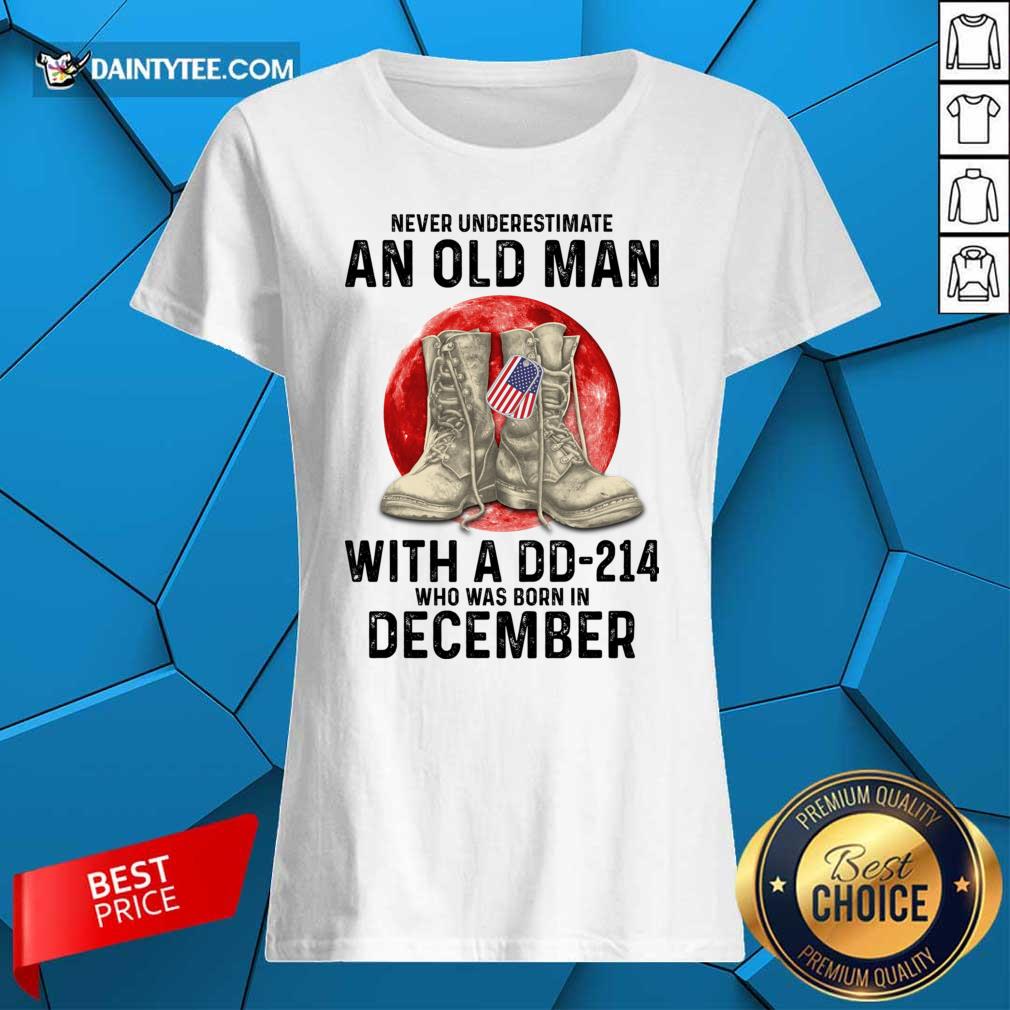 Never Underestimate An Old Man With A DD-214 December Shirt