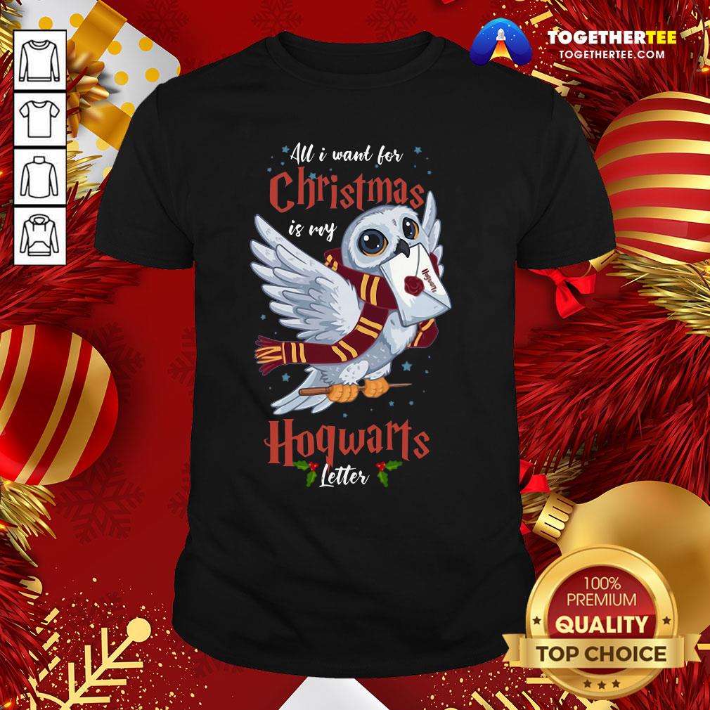Nice All I Want For Christmas Is My Hogwarts Letter Shirt