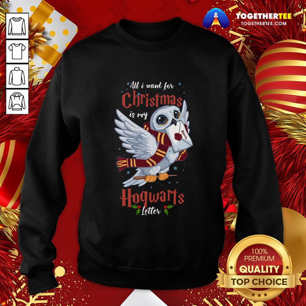 Nice All I Want For Christmas Is My Hogwarts Letter Shirt