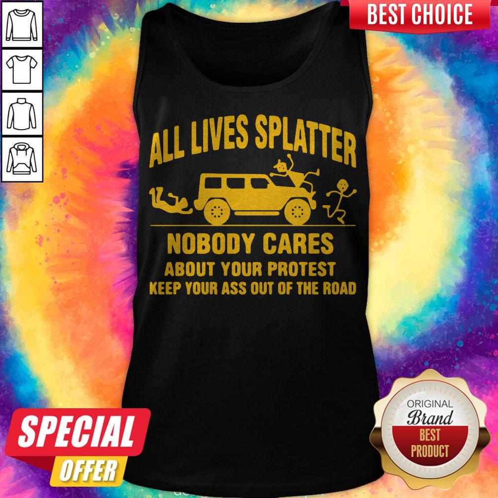 Nice All Llives Splatter Nobody Cares Shirt