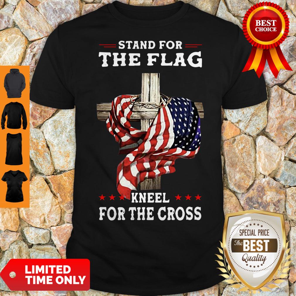 Nice American Stand For The Flag Kneel Dot The Cross Shirt