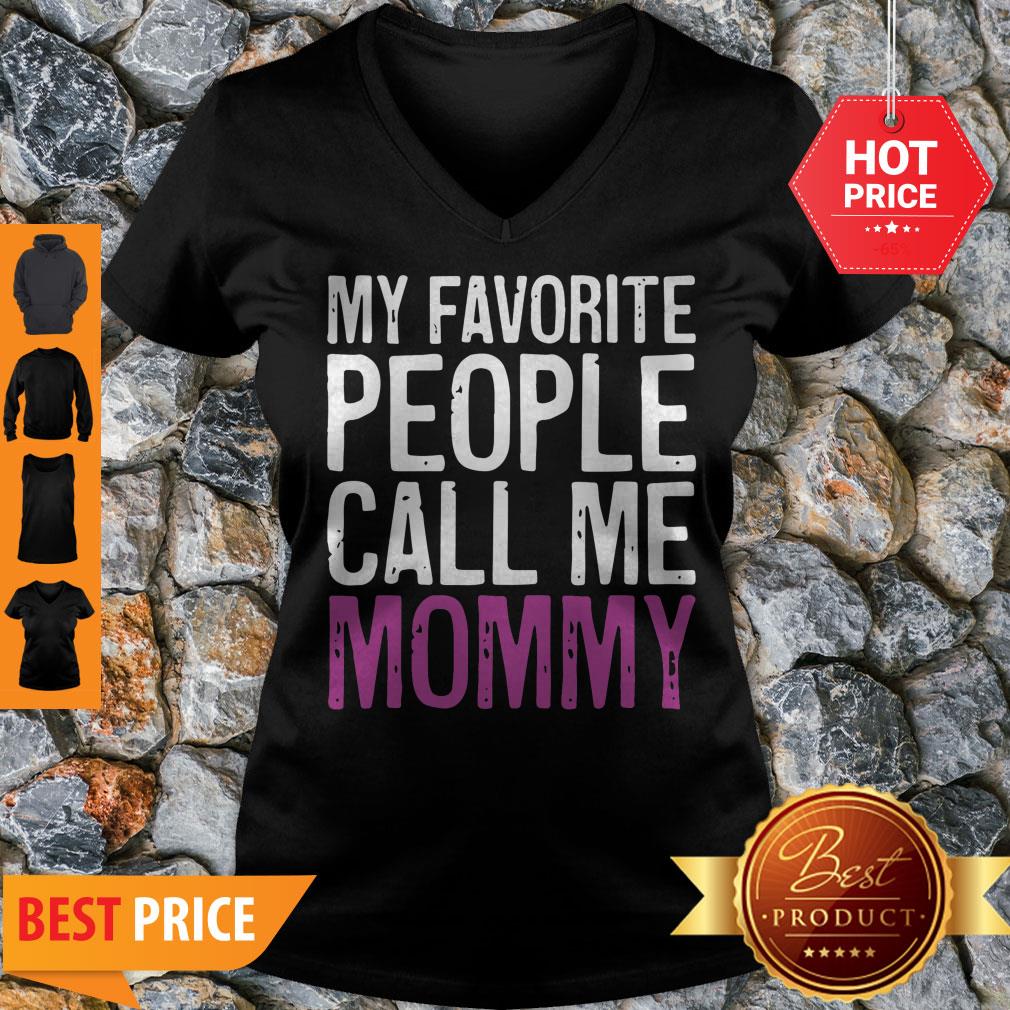 Nice Awesome My Favorite People Call Me Mommy Mother’s Day Shirt