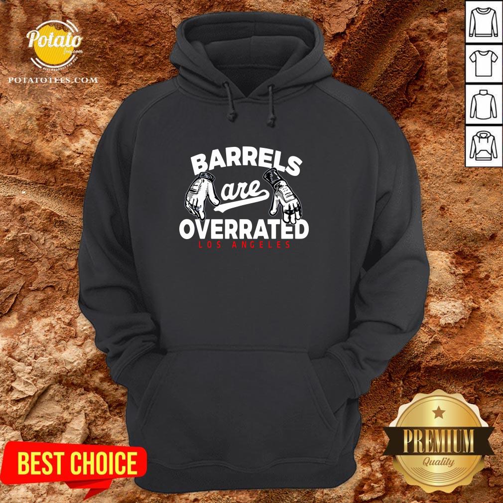 Nice Barrels Are Overrated Los Angeles Shirt