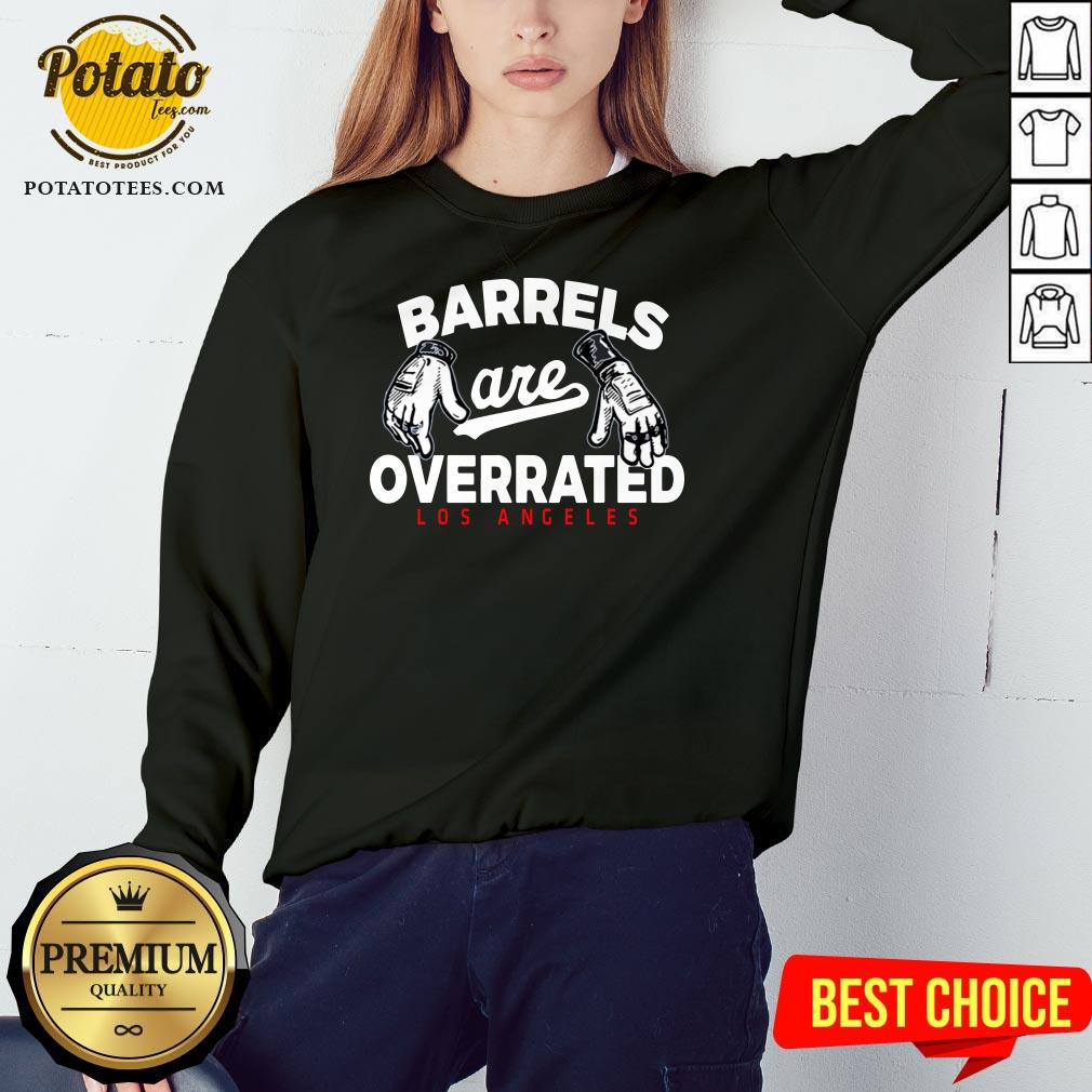 Nice Barrels Are Overrated Los Angeles Shirt