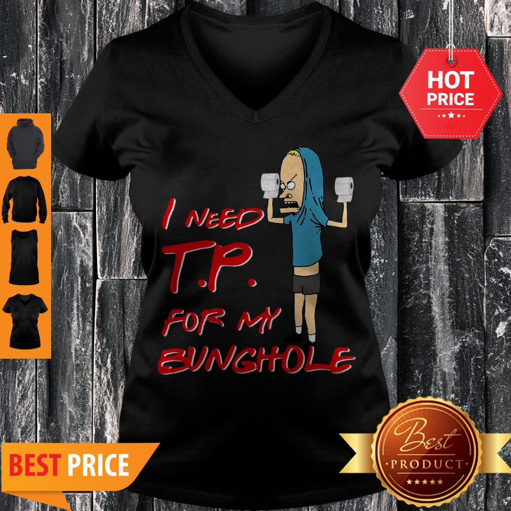 Nice Beavis I Need Tp For My Bunghole Shirt