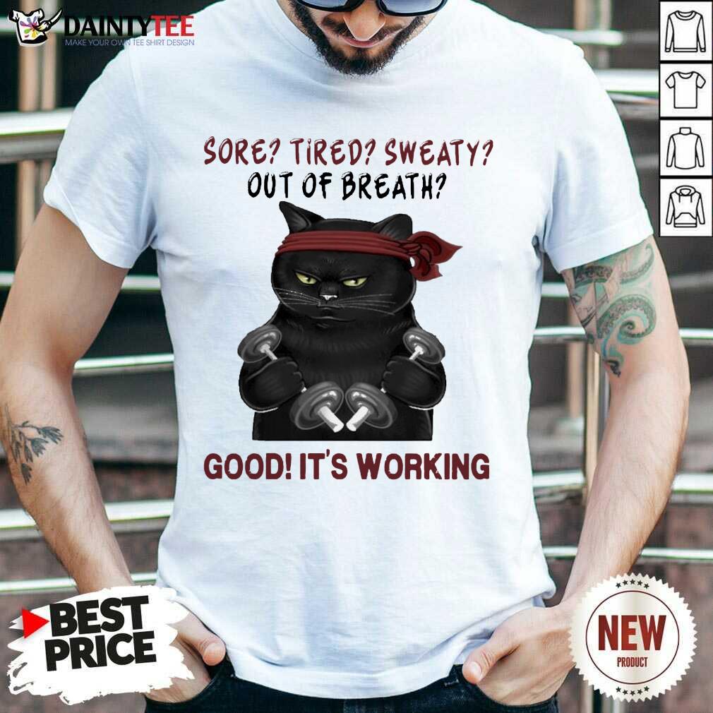 Nice Black Cat Sore Tired Sweaty Breath Good Working 2 Shirt