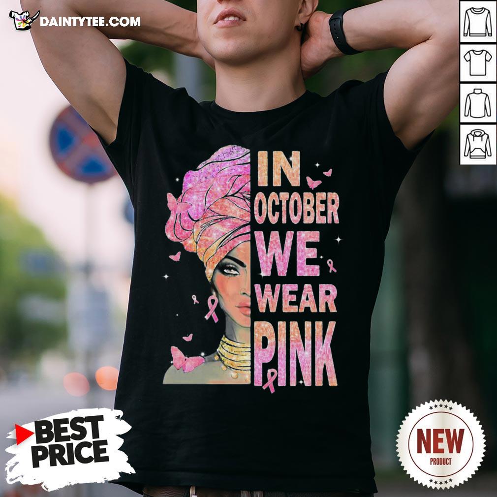 Nice Black Girl In October We Wear Pink Shirt