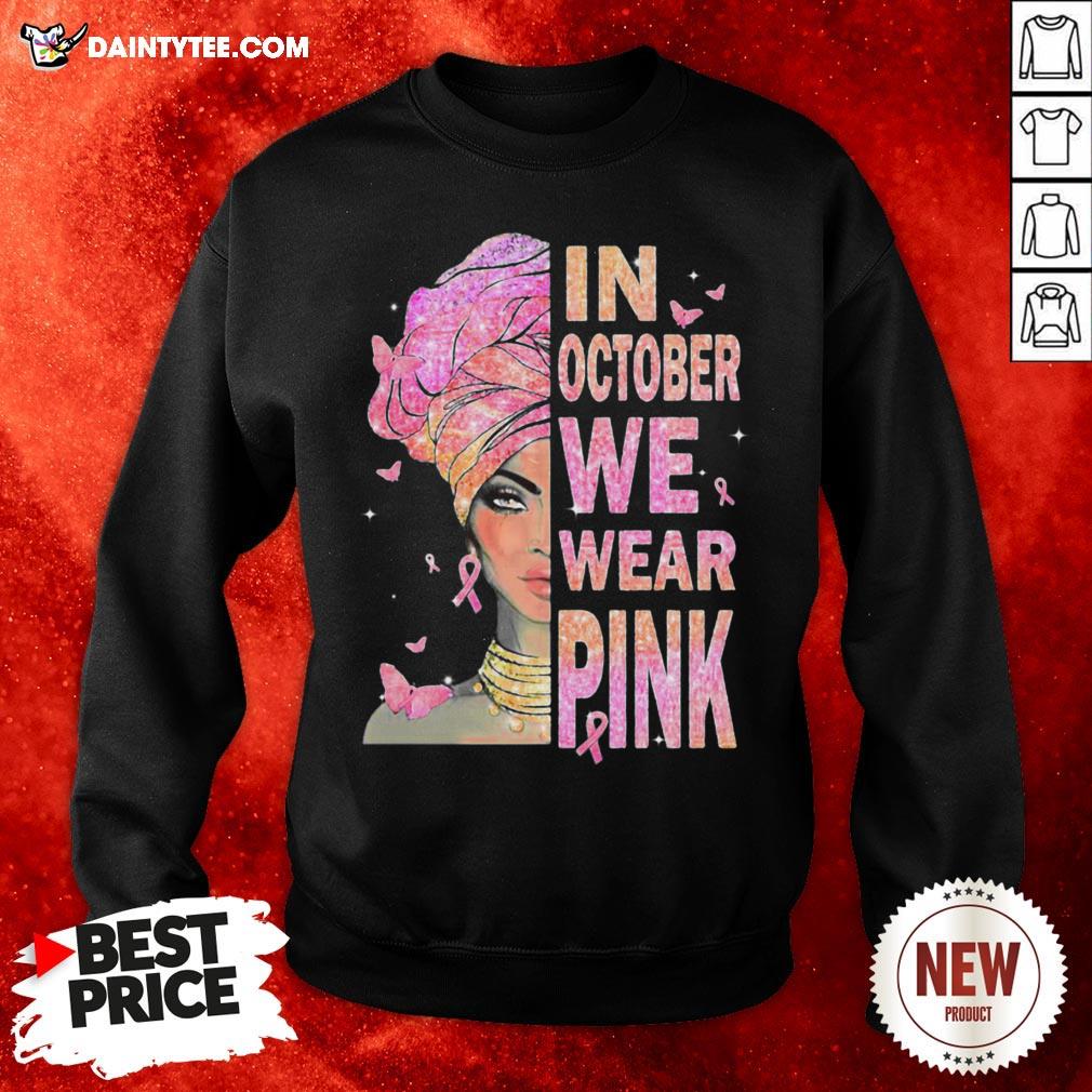Nice Black Girl In October We Wear Pink Shirt