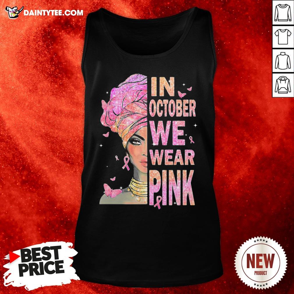 Nice Black Girl In October We Wear Pink Shirt
