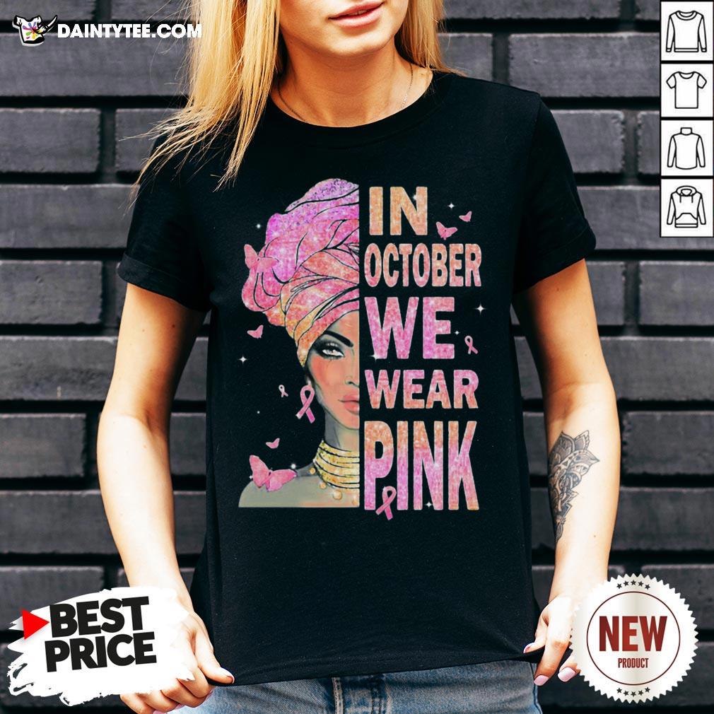 Nice Black Girl In October We Wear Pink Shirt