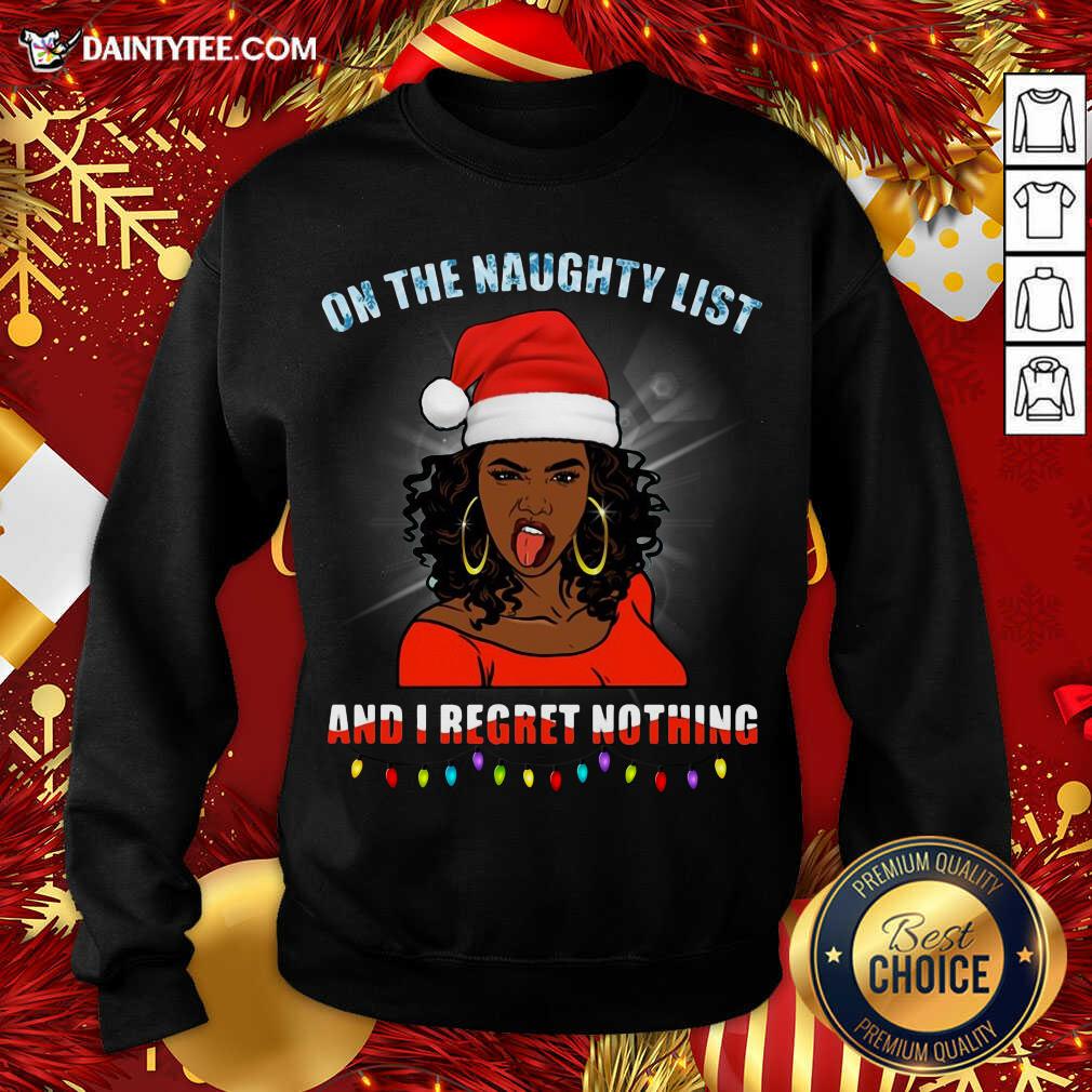 Nice Black Girl On The Naughty List And I Regret Nothing Christmas Shirt