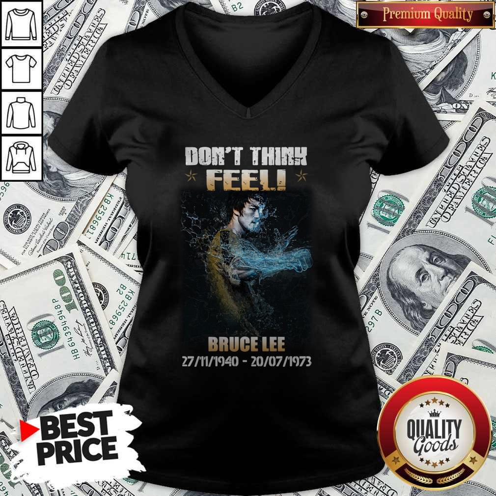 Nice Bruce lee 27 11 1940 20 07 1973 Don’t Think Feel Shirt