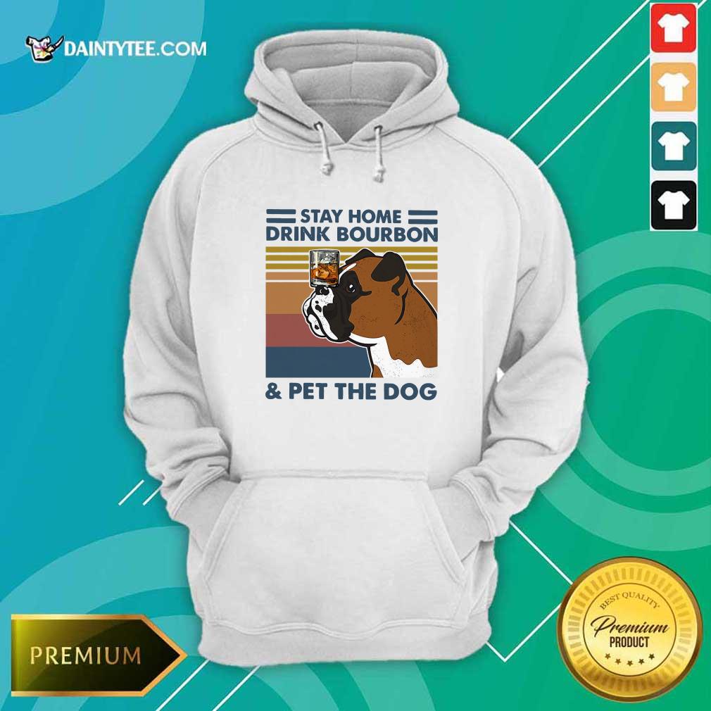 Nice Bulldog Stay Home Drink Bourbon And Pet The Dog Vintage 2021 Shirt