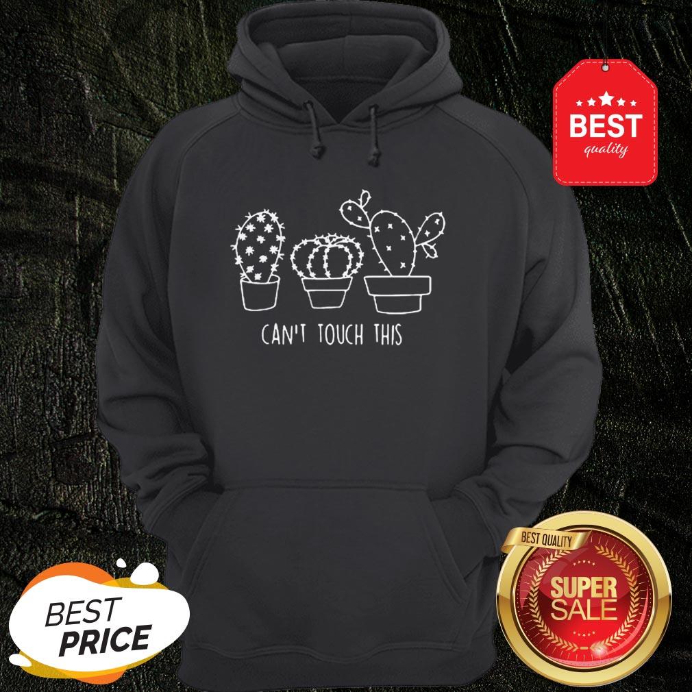 Nice Cactus Can’t Touch This Shirt