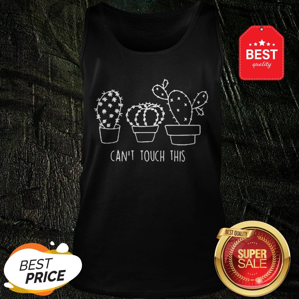 Nice Cactus Can’t Touch This Shirt