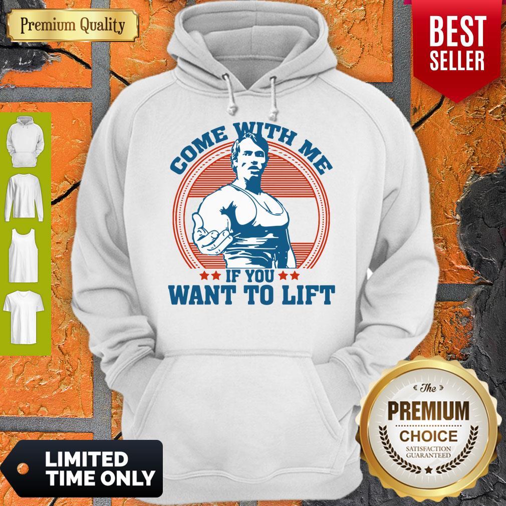 Nice Come With Me If You Want To Lift Shirt