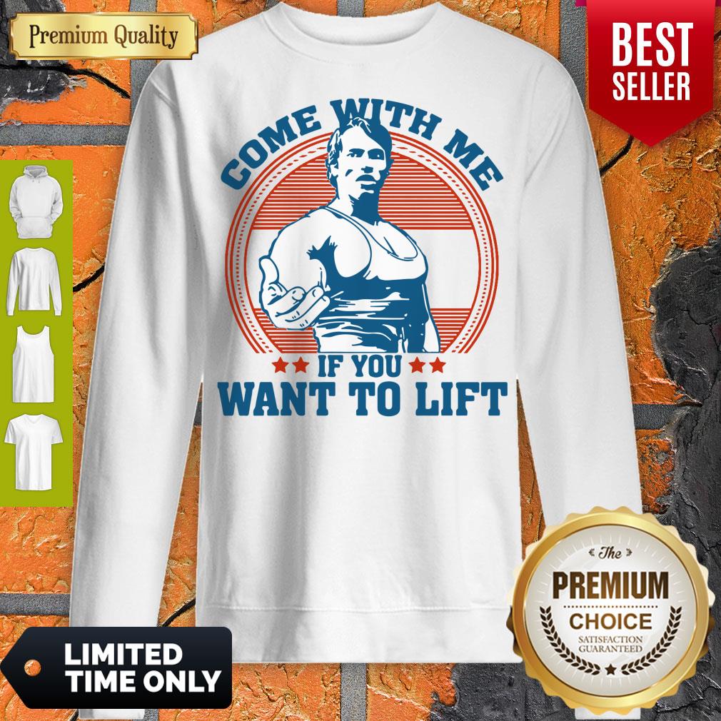 Nice Come With Me If You Want To Lift Shirt