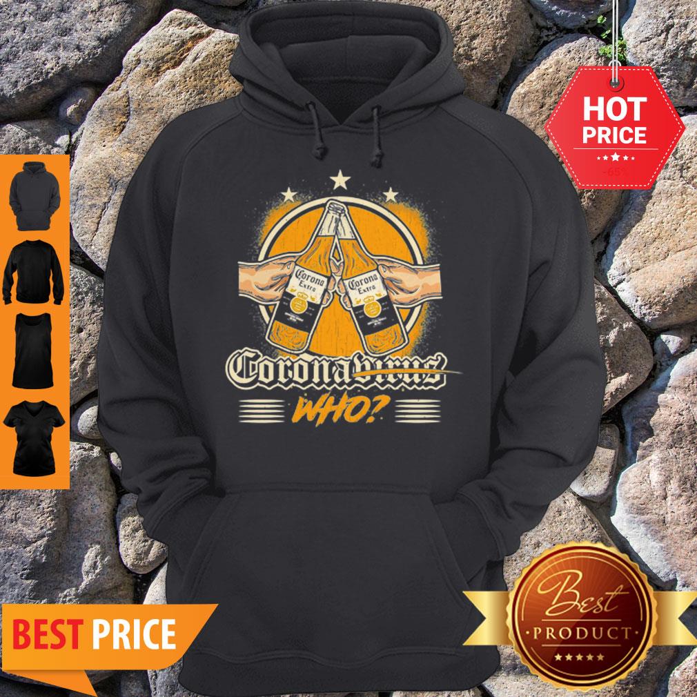 Nice Corona Extra Beer Coronavirus Who Shirt