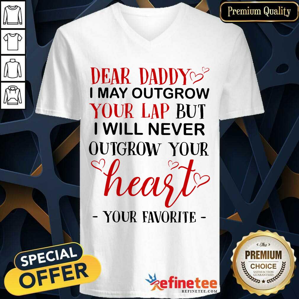 nice-dear-daddy-i-may-outgrow-your-lap-but-i-will-nevv-neck.jpg
