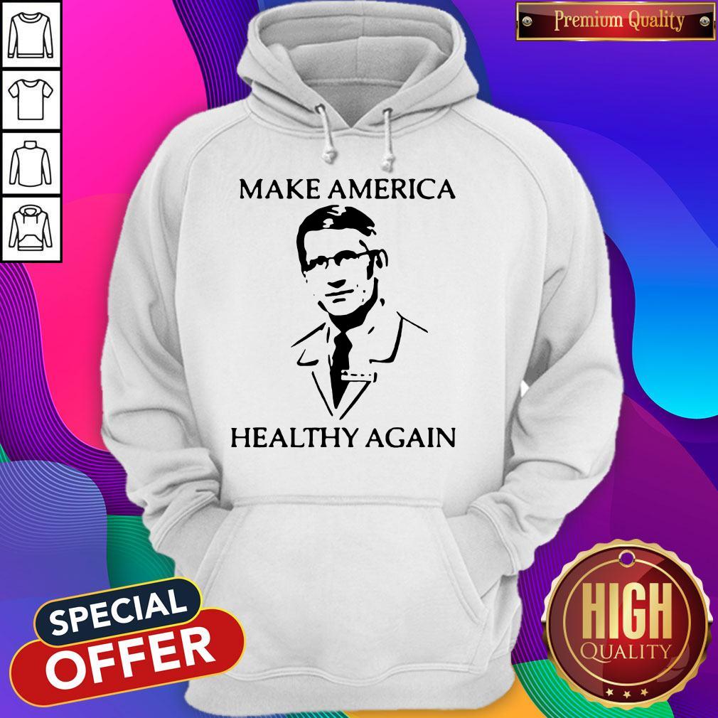 Nice Dr Fauci Make America Healthy Again Shirt