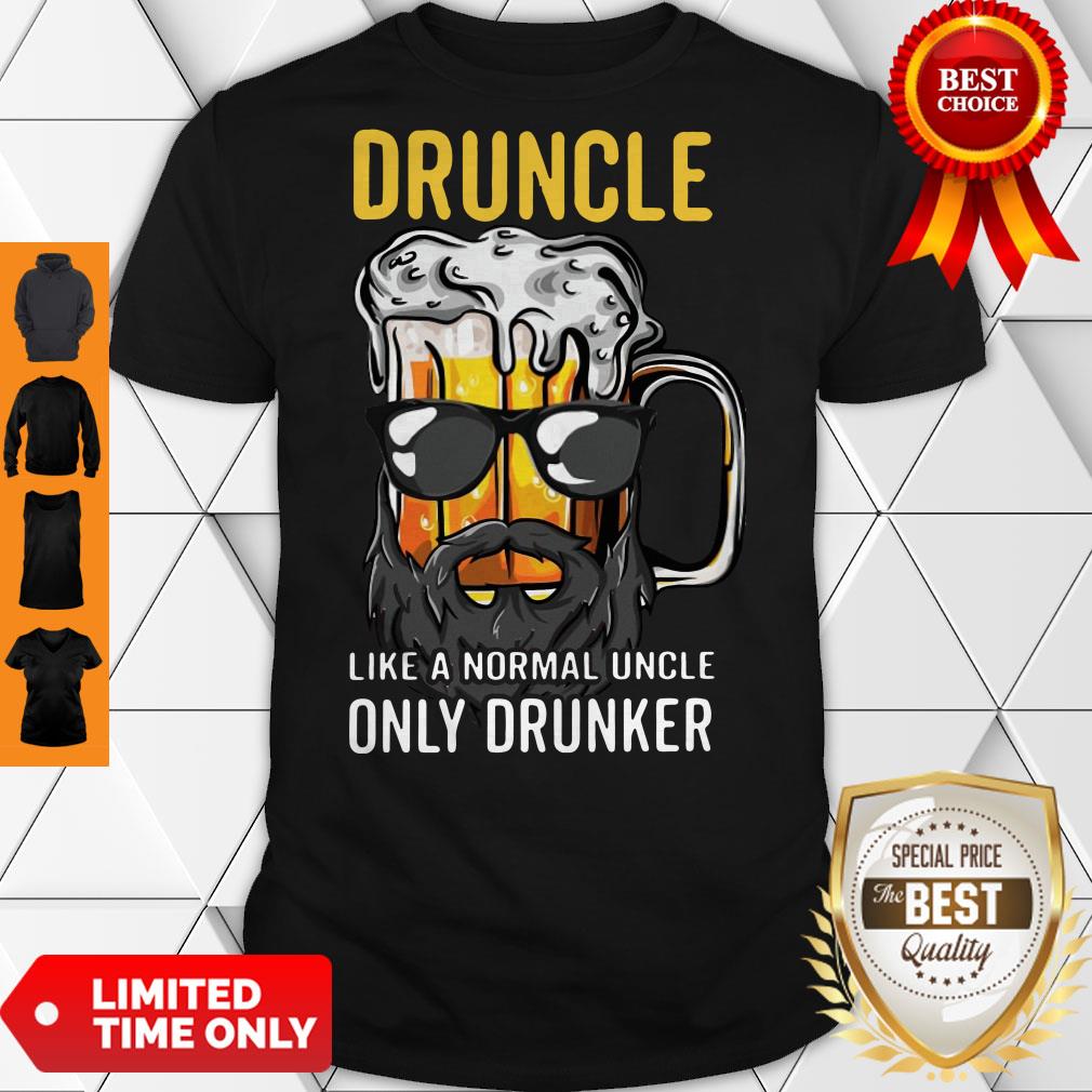 Nice Druncle Like A Normal Uncle Only Drunker Shirt Classic Shirt