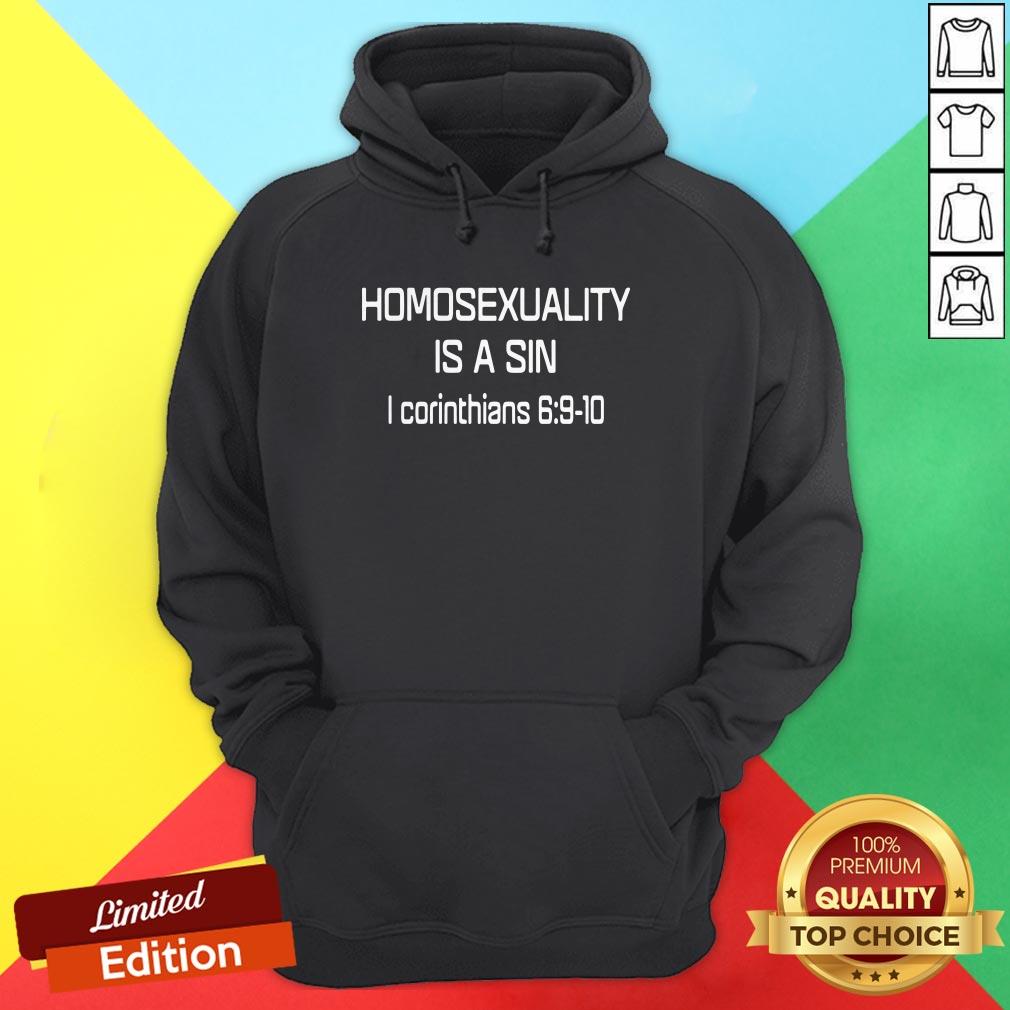 Nice Homosexuality Is A Sin I Corinthians Shirt