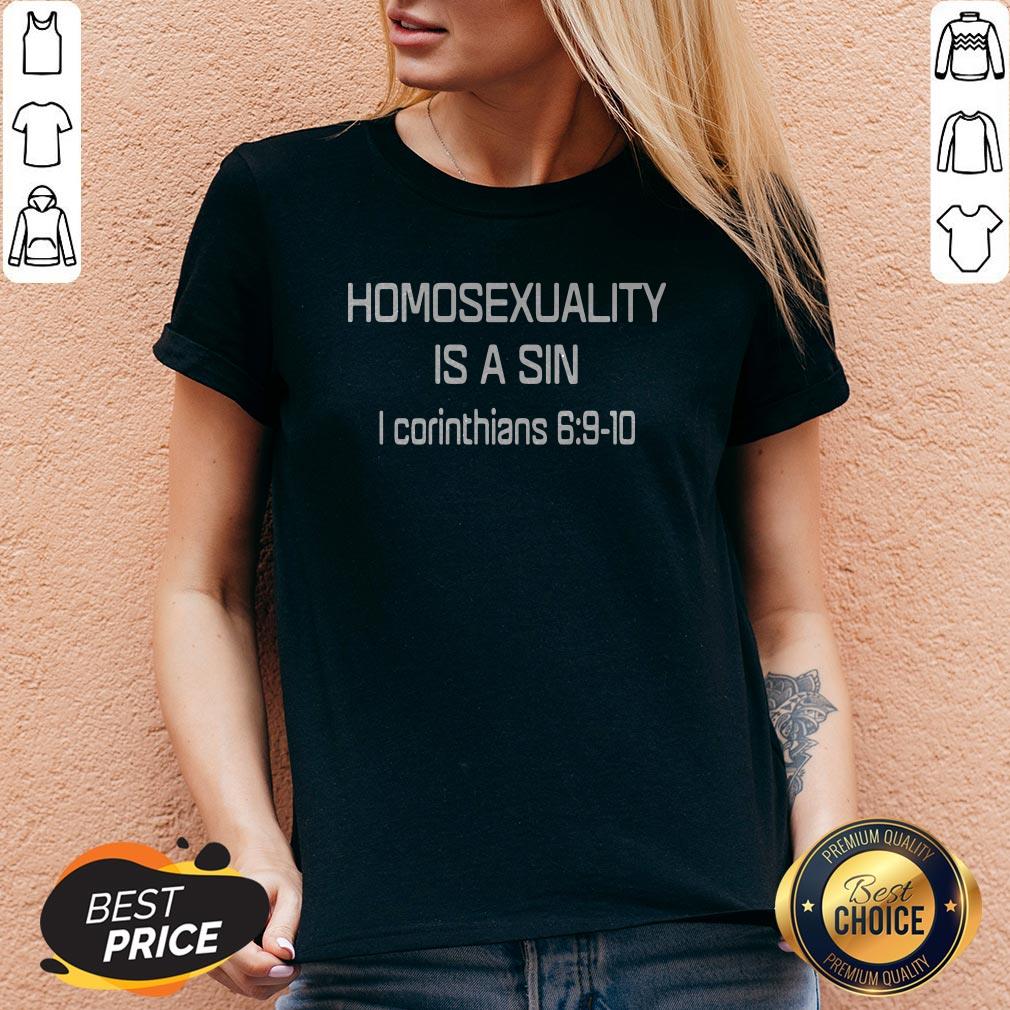 Nice Homosexuality Is A Sin I Corinthians Shirt
