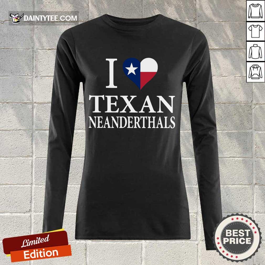 Nice I Love Texan Neanderthals With Texas Flag 45 Shirt