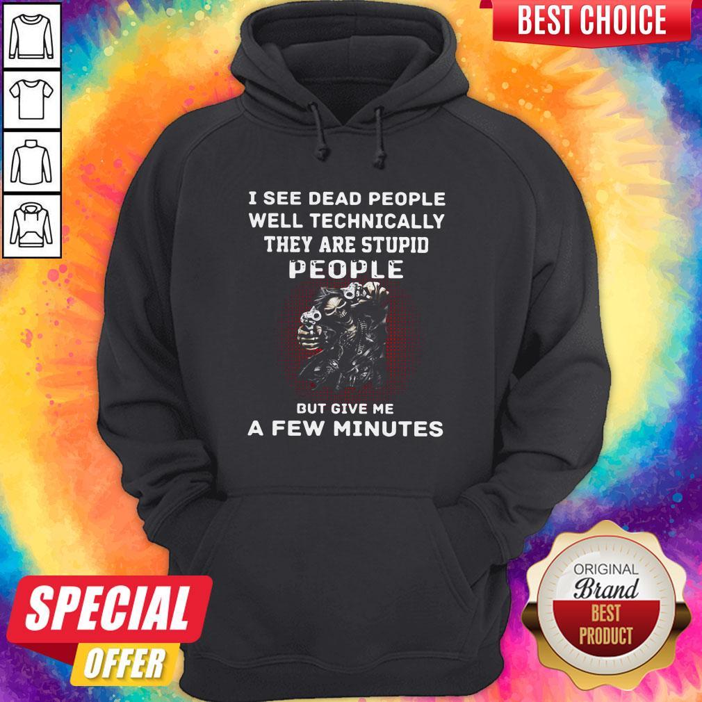 nice-i-see-dead-people-well-technically-they-are-stupid-people-but-give-me-a-few-minutes-hoodie.jpg