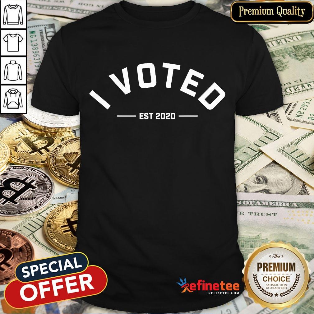 Nice I Voted Est 2020 Election Shirt