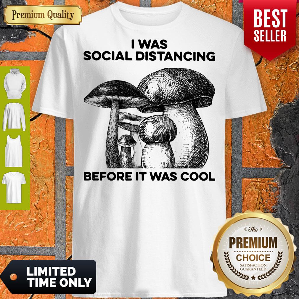 Nice I Was Social Distancing Before It Was Cool Shirt