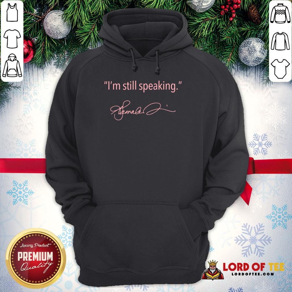 Nice I’m Still Speaking – Kamala Shirt