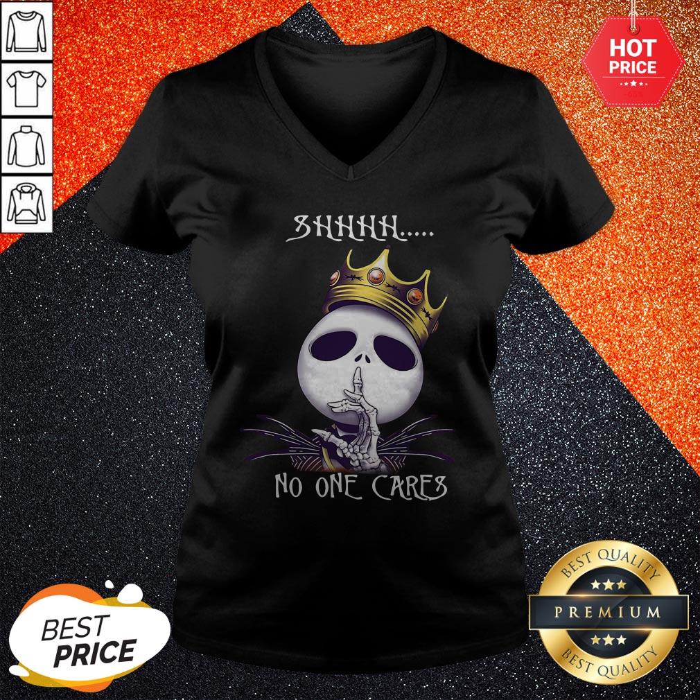 Nice Jack Skellington King Shhh No One Cares Shirt
