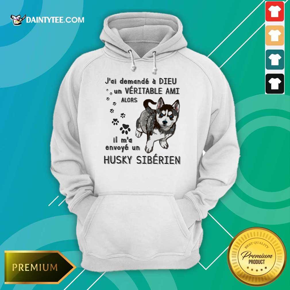Nice J'ai Demandé À Dieu Un Véritable Ami Husky Sibérien Shirt