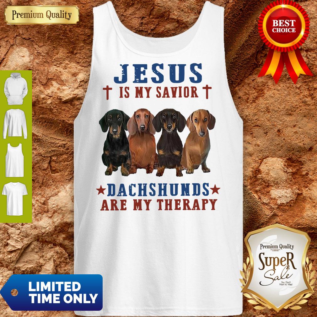 Nice Jesus Is My Savior Dachshunds Are My Therapy Shirt