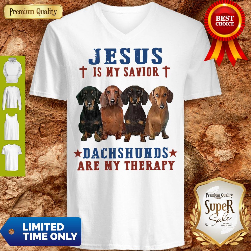 Nice Jesus Is My Savior Dachshunds Are My Therapy Shirt