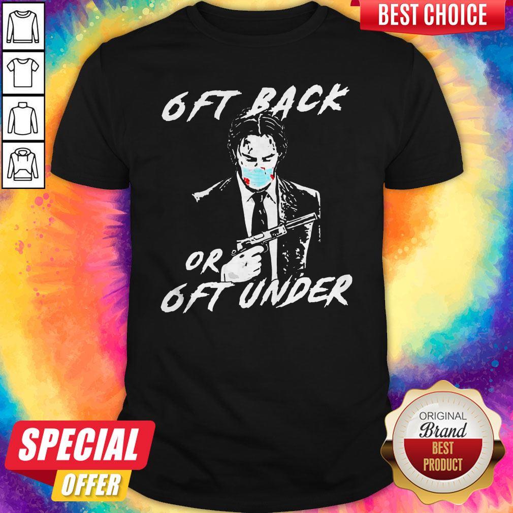 Nice John Wick 6ft Back Or 6ft Under Shirt