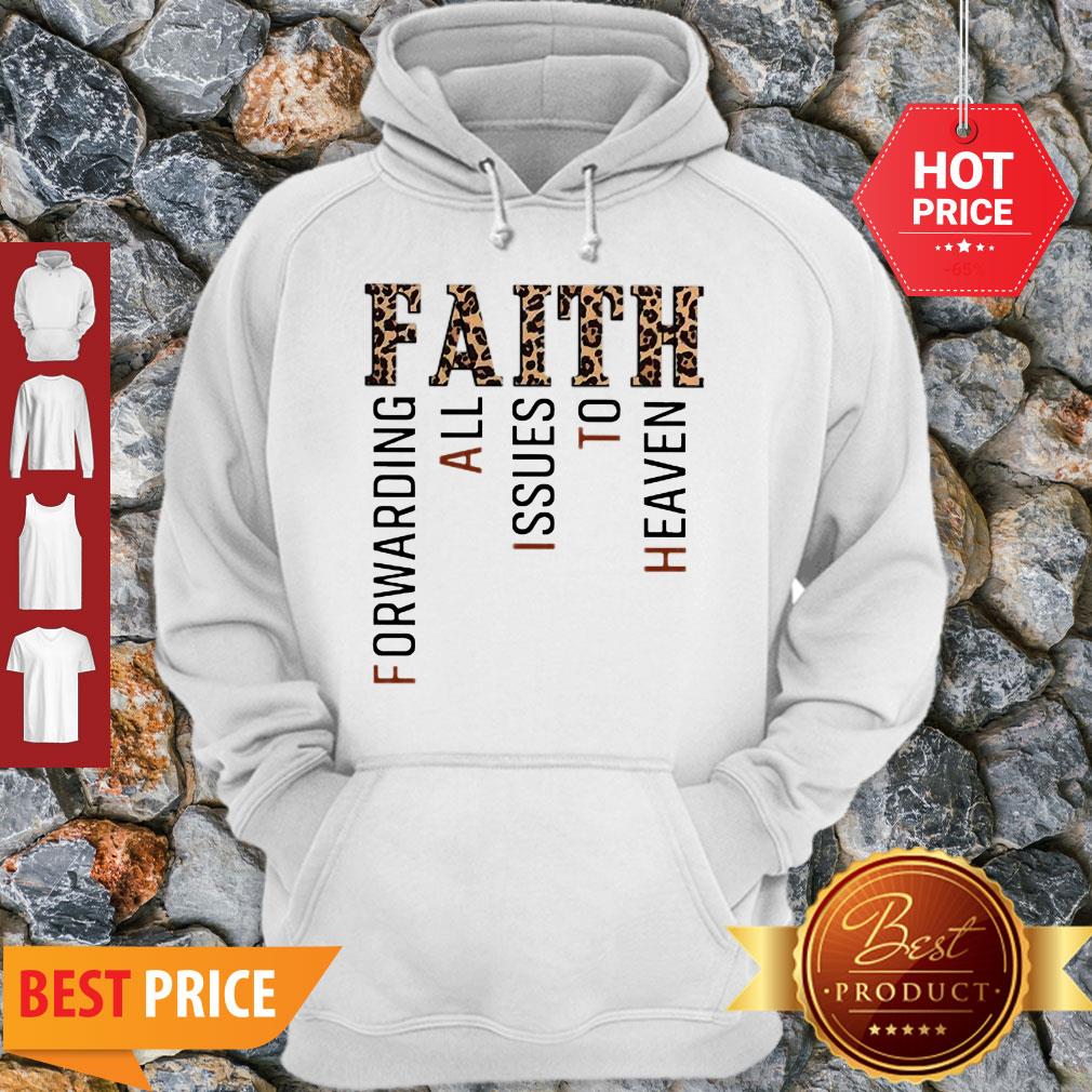 Nice Leopard Faith Forwarding All Issues To Heaven Shirt