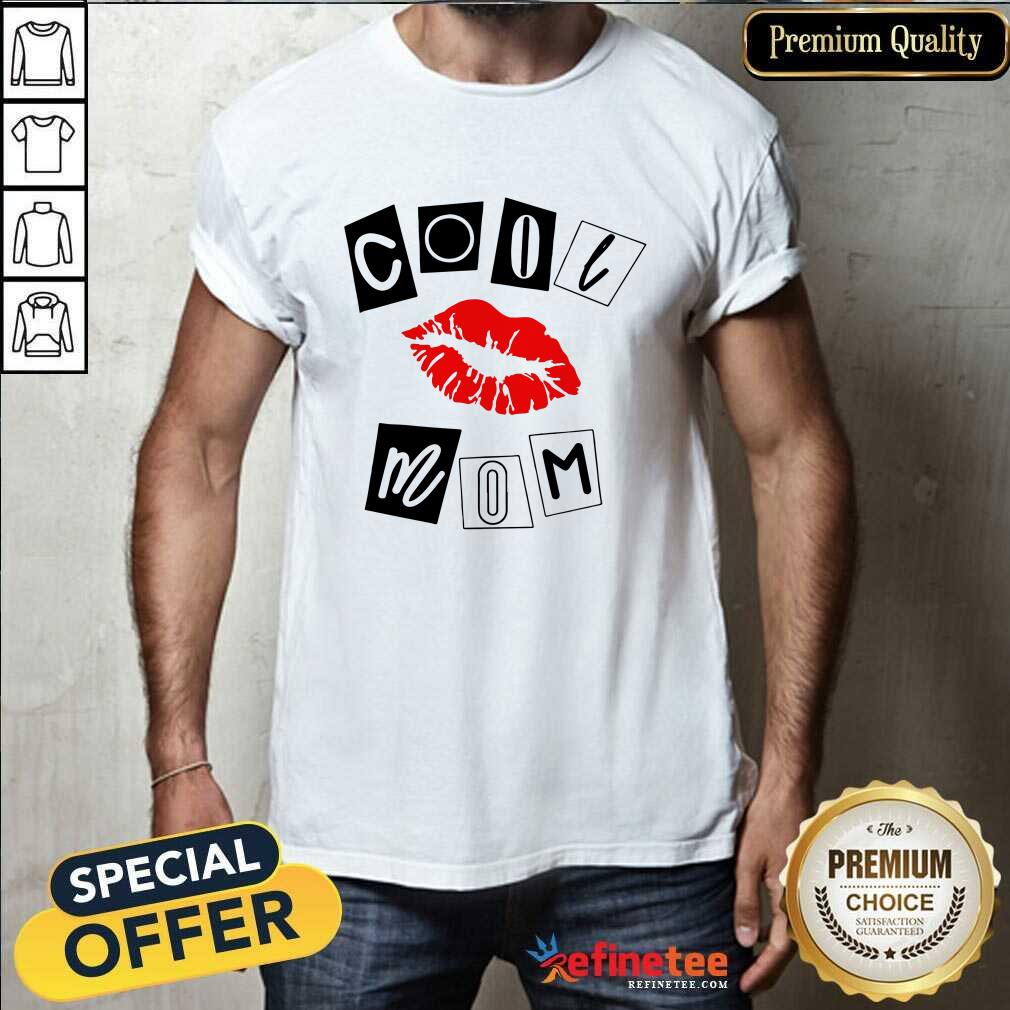 Nice Lip Cool Mom Shirt