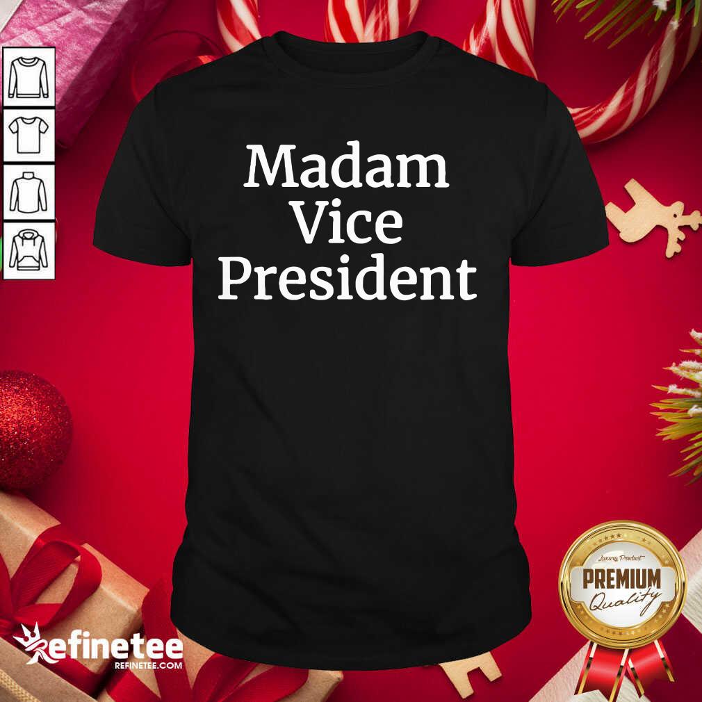 Nice Madam Vice President 2020 Shirt
