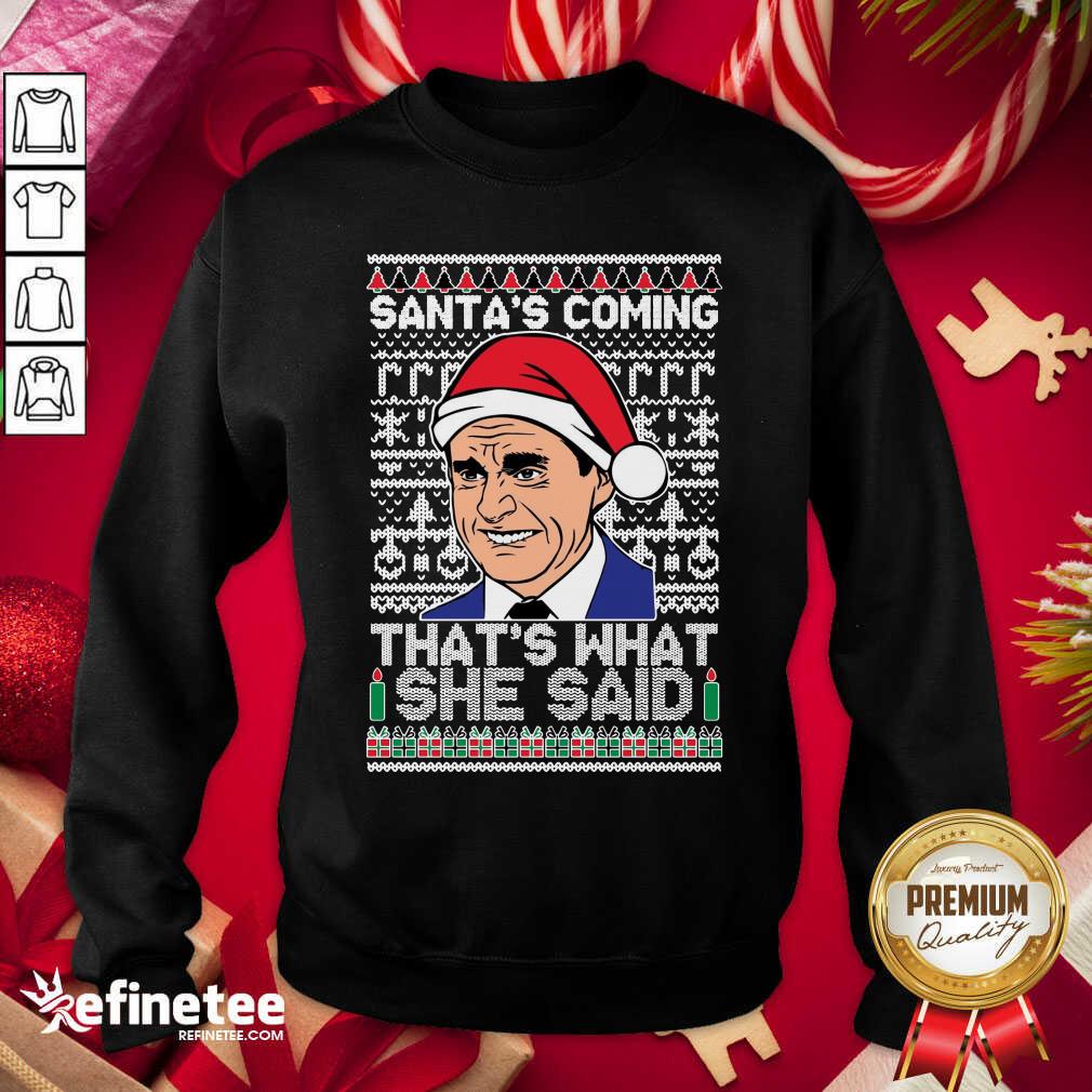 nice-michael-scott-santas-coming-thats-what-she-said-ugly-merry-christmas-sweatshirt.jpg