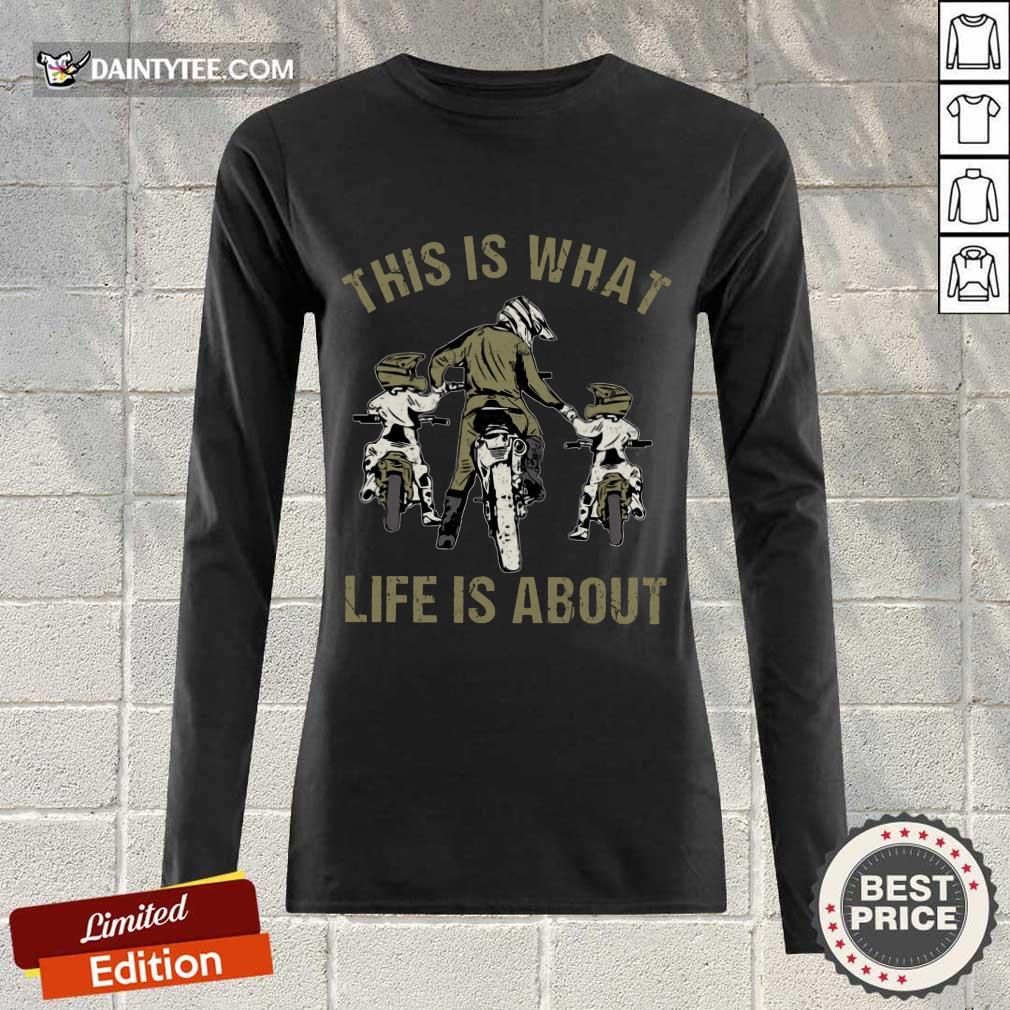 Nice Motocross Father And Sons This Is What Life Is About Shirt