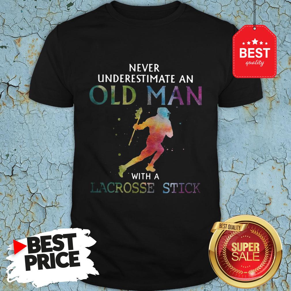 Nice Never Underestimate An Old Man With A Lacrosse Stick Colors Shirt