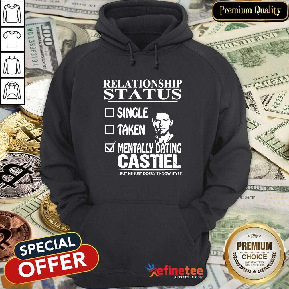 Nice Relationship Status Mentally Dating Castile Shirt
